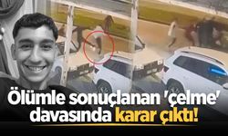 Ölümle sonuçlanan 'çelme' davasında karar çıktı!