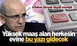 Bakan Şimşek sinyali vermişti: Yüksek maaş alan herkesin evine bu yazı gidecek