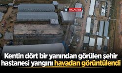 Kentin dört bir yanından görülen şehir hastanesi yangını havadan görüntülendi