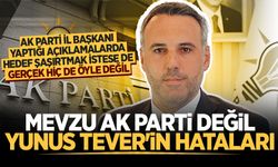 AK Parti İl Başkanı yaptığı açıklamalarda hedef şaşırtmak istese de gerçek hiç de öyle değil!
