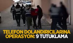 Telefon dolandırıcılarına operasyon