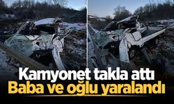 Kamyonet takla attı: Baba ve oğlu yaralandı