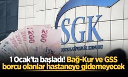 1 Ocak'ta başladı! Bağ-Kur ve GSS borcu olanlar hastaneye gidemeyecek
