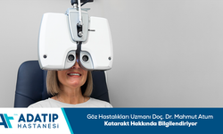Göz Hastalıkları Uzmanı Doç. Dr. Mahmut Atum katarakt hakkında bilgilendiriyor