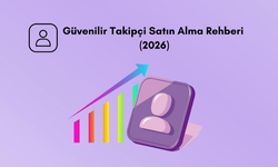 Güvenilir Takipçi Satın Alma Rehberi (2026)