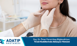 Doç. Dr. Ömer Faruk Ateş bilgilendiriyor: Tiroid nodüllerinde ablasyon ve embolizasyon yöntemi