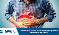 Gastroenteroloji Uzmanı Doç. Dr. Fatih Ermiş bilgilendiriyor: Stres mideyi nasıl etkiler?