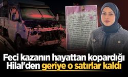 Feci kazanın hayattan kopardığı Hilal'in yıllar önce kaleme aldığı mektup yürekleri dağladı