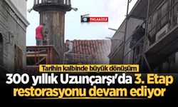 Tarihin kalbinde büyük dönüşüm: 300 yıllık Uzunçarşı'da 3. Etap restorasyonu devam ediyor