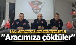 SAKE'den Hendek Belediyesi'ne sert tepki: "Aracımıza çöktüler"