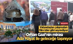 Orhan Gazi'nin mirası Ada Hayat ile geleceğe taşınıyor