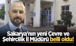 Sakarya Çevre ve Şehircilik İl Müdürlüğü’ne asaleten atama