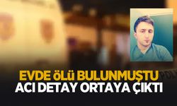 Babası cesedini bulmuştu; Sevgilisinden ayrıldığı iddiası