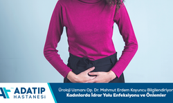 Üroloji Uzmanı Op. Dr. Mahmut Erdem Koyuncu bilgilendiriyor: Kadınlarda idrar yolu enfeksiyonu ve önlemler