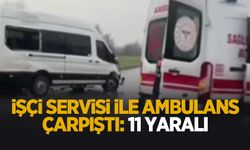 Ambulans ve işçisi servisi çarpıştı: 11 yaralı