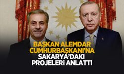 Alemdar, Cumhurbaşkanı Erdoğan’a Sakarya’daki projeleri anlattı