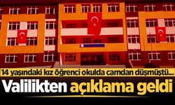 14 yaşındaki kız öğrenci okulda camdan düşmüştü... Valilikten açıklama geldi