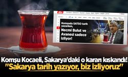 Komşu Kocaeli, Sakarya'daki o kararı kıskandı! "Sakarya tarih yazıyor, biz izliyoruz"