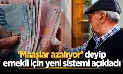 Emekli için yeni sistemi açıkladı: "Maaşlar azalıyor"