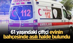 61 yaşındaki çiftçi evinin bahçesinde asılı halde bulundu