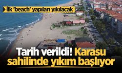 Tarih verildi! Karasu sahilinde yıkım başlıyor
