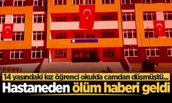 14 yaşındaki kız öğrenci okulda camdan düşmüştü... Hastaneden ölüm haberi geldi