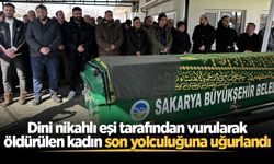 Dini nikahlı eşi tarafından vurularak öldürülen kadın son yolculuğuna uğurlandı