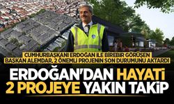 Erdoğan'dan hayati 2 projeye yakın takip