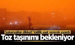 Sakaryalılar dikkat! Valilik saat vererek uyardı: Toz taşınımı bekleniyor