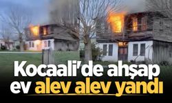 Kocaali'de ahşap ev alev alev yandı