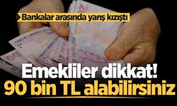 Emekli promosyonunda 90 bin TL rakamı! Bankalar arası yarış kızıştı
