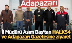 İl Müdürü Asım Baş'tan HALK54 ve Adapazarı Gazetesine ziyaret