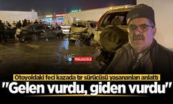 Otoyoldaki feci kazada tır sürücüsü yaşananları anlattı: "Gelen vurdu, giden vurdu"