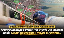 Sakarya'da raylı sistemin 'fiili inşa'sı için ilk adım atıldı! Suyun geleceğine 1 milyar TL yatırım...