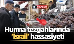Hurma tezgahlarında 'İsrail' hassasiyeti