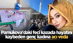Pamukova'daki feci kazada hayatını kaybeden genç kadına acı veda