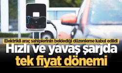 Elektrikli araç sahiplerinin beklediği düzenleme kabul edildi! Hızlı ve yavaş şarjda tek fiyat dönemi