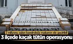 Sakarya’da kaçak tütün operasyonu: 2 milyonu aşkın bandrolsüz makaron ele geçirildi