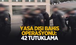 15 milyar TL’lik yasa dışı bahis operasyonunda 42 tutuklama