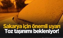 Sakarya için toz taşınımı uyarısı