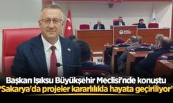 Başkan Işıksu Büyükşehir Meclisi'nde konuştu: “Sakarya'da projeler kararlılıkla hayata geçiriliyor”
