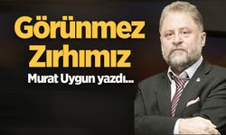 Görünmez Zırhımız