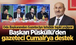 Başkan Püsküllü'den gazeteci Cumalı'ya destek