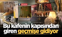 Bu kafenin kapısından giren geçmişe gidiyor