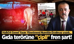 Gıda terörüne "çipli" fren şart!