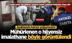 Ayaklarıyla hamur yoğurmuştu! Mühürlenen o hijyensiz imalathane böyle görüntülendi
