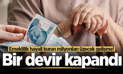 Emeklilik hayali kuran milyonları üzecek gelişme! "Altın dokunuş" devri kapandı