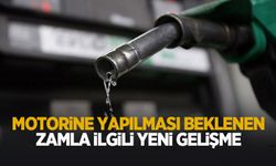 Motorine yapılacak zam iptal mi?