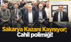 Sakarya Kazanı Kaynıyor; Cahil polimiği!