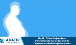 Op. Dr. Orhan Yağmurkaya Dünya Obezite Günü kapsamında obezite cerrahisi süreçlerini anlattı